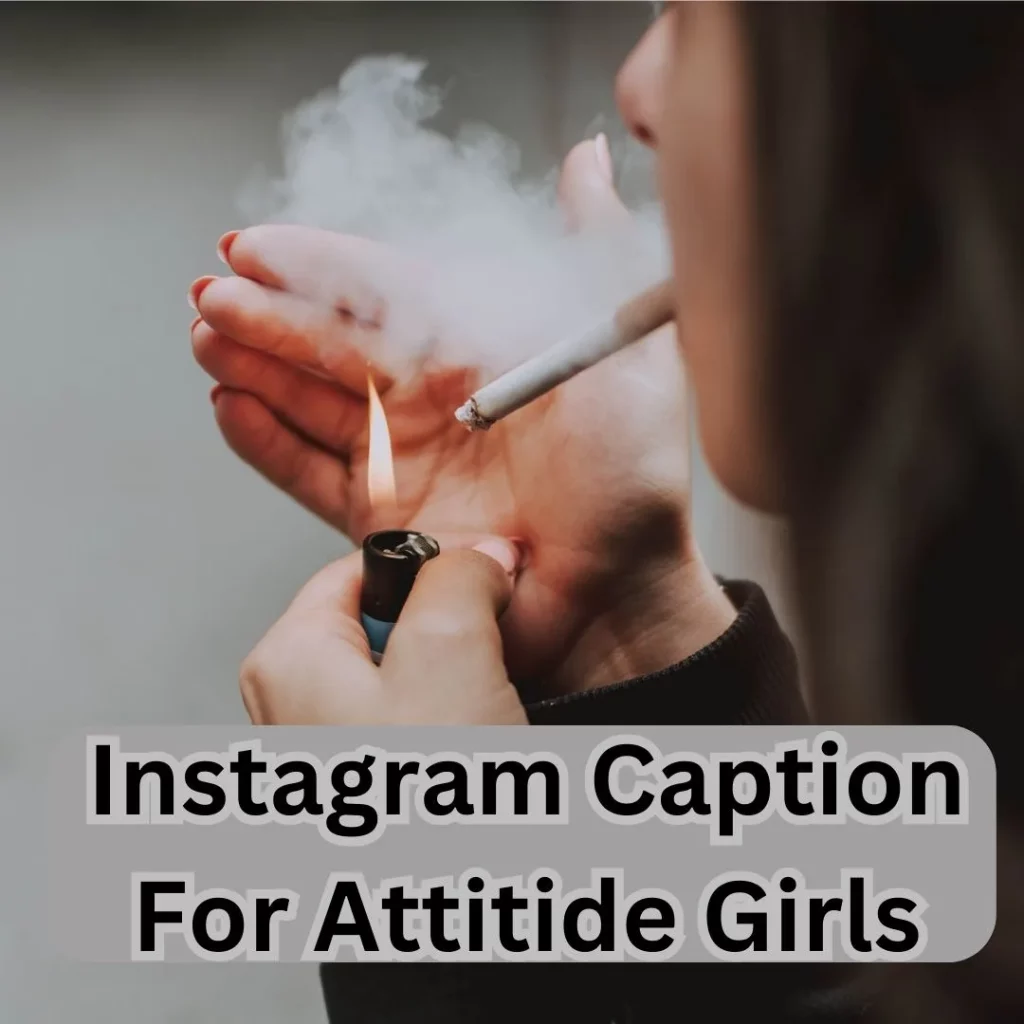 Instagram Captions For Girls Attitude.